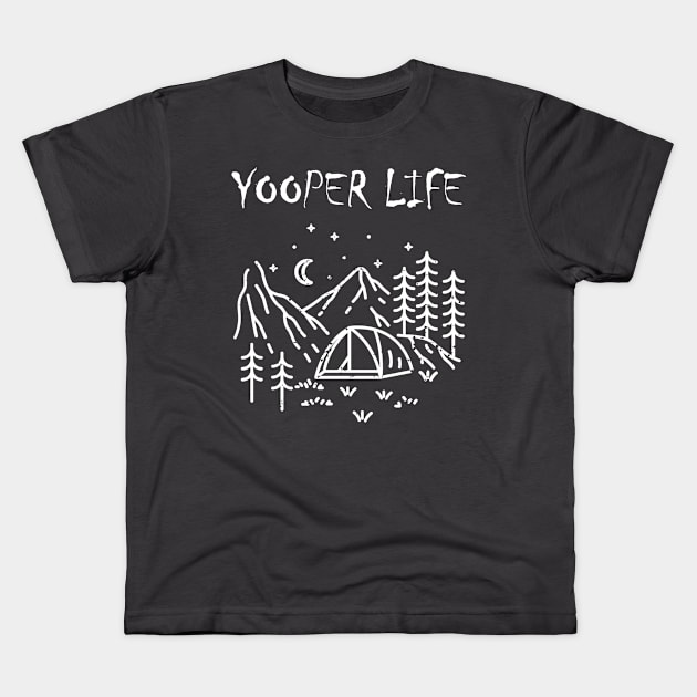 YOOPER LIFE CAMPING Kids T-Shirt by The Yooper Life